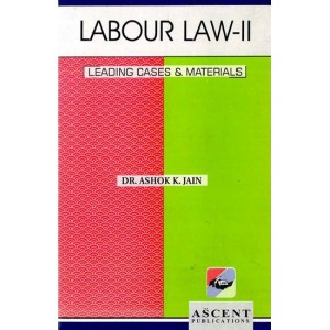 Ascent Publication's Labour Law II by Dr. Ashok Kumar Jain